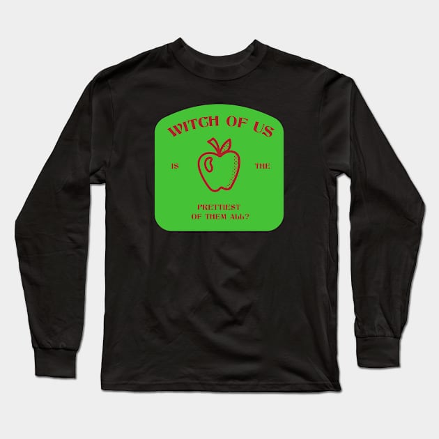 Witch of us is the prettiest of them all ? Long Sleeve T-Shirt by Fun Planet